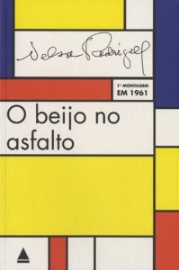 O beijo no asfalto : tragédia carioca em três atos