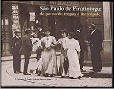 São Paulo de Piratininga : de pouso de tropas a metrópole