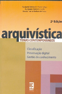Arquivística : temas contemporâneos: classificação, preservação digital, gestão do conhecimento