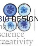 Bio design : nature, science, creativity